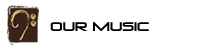 Our Music