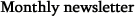 Monthly Newsletter